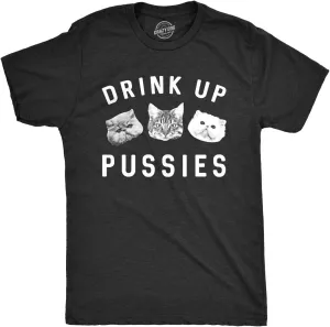 Funny Cat Drinking Shirt  Drink Up Pussies Novelty Graphic Tee | Adult Humor, St. Patricks Day & Party Wear